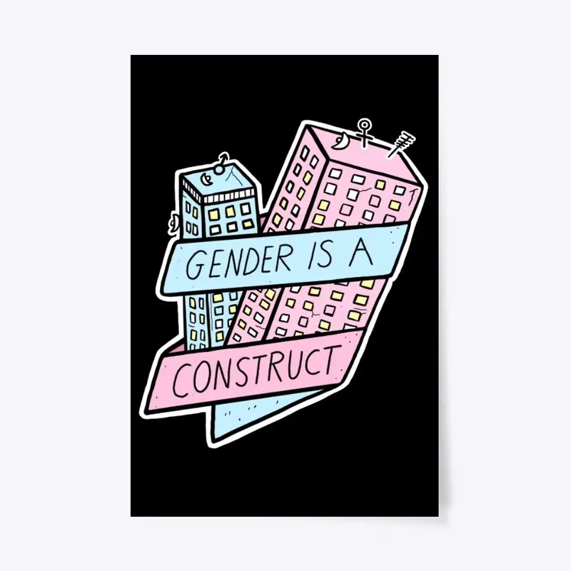 Gender Is A Construct 