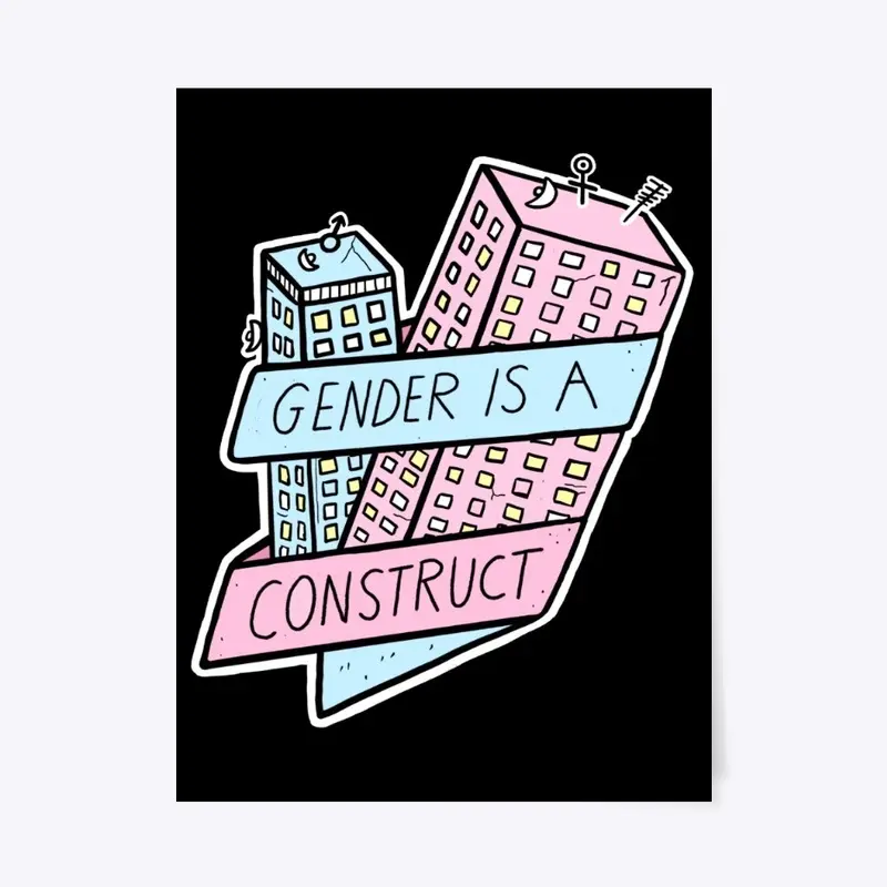 Gender Is A Construct 